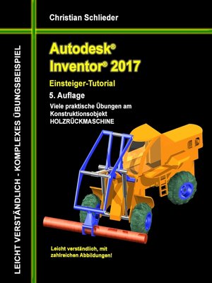 cover image of Autodesk Inventor 2017--Einsteiger-Tutorial Holzrückmaschine